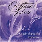 ON THORNS I LAY Sounds of Beautiful Experience album cover