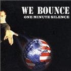 ONE MINUTE SILENCE We Bounce album cover
