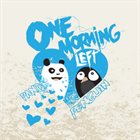 ONE MORNING LEFT Panda ♥ Penguin album cover