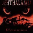 OPHTHALAMIA Dominion album cover