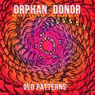 ORPHAN DONOR Old Patterns album cover