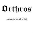 ORTHROS Only Ashes Will Be Left album cover