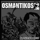 OSMANTIKOS Burn All The Order! album cover