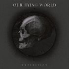 OUR DYING WORLD Expedition album cover
