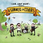 OUR LAST NIGHT A Summer Of Covers album cover