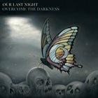 OUR LAST NIGHT Overcome The Darkness album cover