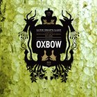 OXBOW Love That's Last: A Wholly Hypnographic & Disturbing Work Regarding Oxbow album cover