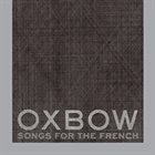 OXBOW Songs For The French (with Philippe Thiphaine) album cover
