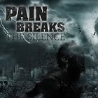 PAIN BREAKS THE SILENCE Pain Breaks The Silence album cover