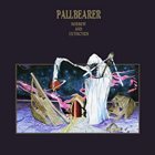 PALLBEARER — Sorrow and Extinction album cover