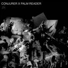 PALM READER Conjurer x Palm Reader album cover