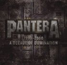 PANTERA 1990-2000: A Decade of Domination album cover