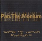 PAN.THY.MONIUM Dawn of Dream / Khaoohs album cover