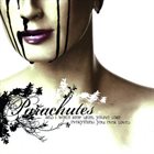 PARACHUTES And I Won't Stop Until You've Lost Everything You Ever Loved album cover