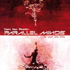 PARALLEL MINDS — Every Hour Wounds.. The Last One Kills album cover