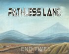 PATHLESS LAND End Times album cover