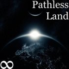 PATHLESS LAND ∞ album cover