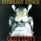PATHOLOGY STENCH Gluttony album cover