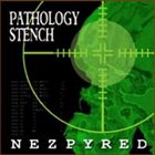 PATHOLOGY STENCH Nezpyred album cover