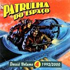 PATRULHA DO ESPAÇO Dossiê Volume 4 - 1992/2000 album cover