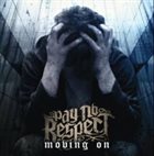 PAY NO RESPECT Moving On album cover