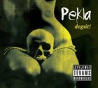 PEKLA Degsit! album cover