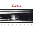 PENDRAGON Kowtow album cover