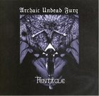 PENTACLE Archaic Undead Fury album cover