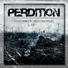 PERDITION (KS) This Wretched World album cover