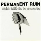 PERMANENT RUIN Más Allá De La Muerte album cover