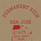 PERMANENT RUIN San Jose album cover
