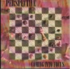 PERSPECTIVE X IV Coming Into Focus album cover