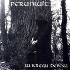 PERUNWIT W Kregu Debów album cover