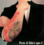 PESTE & SIDA Peste & Sida é Que é! album cover