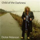 DICKIE PETERSON Child of the Darkness album cover