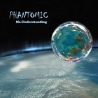 PHANTOMIC Ms. Understanding album cover