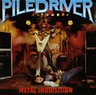 PILEDRIVER Metal Inquisition album cover