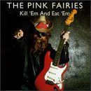 PINK FAIRIES Kill 'Em & Eat 'Em album cover