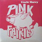 PINK FAIRIES Uncle Harry album cover