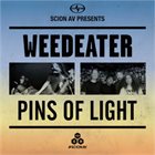 PINS OF LIGHT Weedeater / Pins Of Light album cover