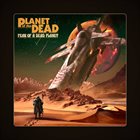 PLANET OF THE DEAD Fear Of A Dead Planet album cover