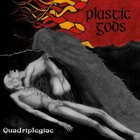PLASTIC GODS Quadriplegiac album cover