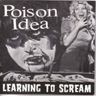 POISON IDEA Learning To Scream album cover