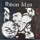 POISON IDEA War All The Time album cover
