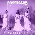 POSSESSOR Electric Hell album cover