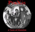 PRAXIS A Taste of Mutation album cover