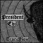 PRESIDENT EVIL Brand New album cover