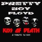 PRETTY BOY FLOYD Kiss Of Death: A Tribute To Kiss album cover