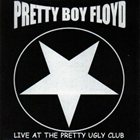 PRETTY BOY FLOYD Live At The Pretty Ugly Club album cover