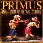 PRIMUS Animals Should Not Try to Act Like People Album Cover
